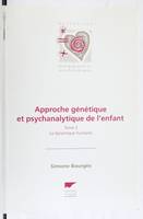 Approche génétique et psychanalytique de l'enfant., Tome 2, La dynamique humaine, Approche génétique et psychanalytique de l'enfant Tome II: la dynamique humaine, La Dynamique humaine