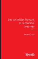 Les socialistes français et l'économie (1944-1981), Une histoire économique du politique