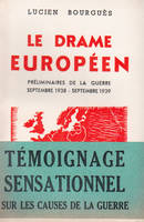 LE DRAME EUROPEEN /PRELIMINAIRES DE LA GUERRE  1938-1939