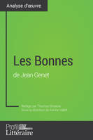 Les Bonnes de Jean Genet (Analyse approfondie), Approfondissez votre lecture de cette œuvre avec notre profil littéraire (résumé, fiche de lecture et axes de lecture)