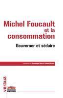 Michel Foucault et la consommation, Gouverner et séduire