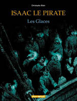 Isaac le pirate, 2, Les glaces