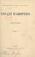 Enfant d'adoption, Suivi de La pièce de cinq francs, Les deux amies, Le chien de la douairière