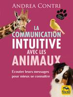 La communication intuitive avec les animaux, écouter leurs messages pour mieux se connaître