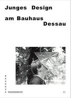 Bauhaus Taschenbuch 11 - Junges Design am Bauhaus Dessau /allemand