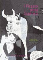 I PICASSO PINTA GUERNICA