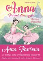 6, Anna, journal d'un cygne - Rêve de ballerine - Tome 6