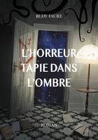 L'horreur tapie dans l'ombre