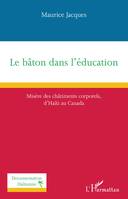 Le bâton dans l'éducation, Misère des châtiments corporels d'haïti au canada