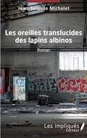 Les oreilles translucides des lapins albinos, Roman