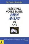 Préservez votre santé bien avant 50 ans