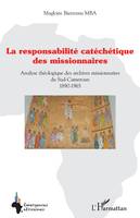 Responsabilité catéchétique des missionnaires, Analyse théologique des archives missionnaires du Sud-Cameroun 1890-1965