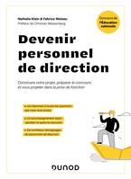 Devenir personnel de direction - Concours de l'Education nationale, Construire votre projet, préparer le concours et vous projeter dans la prise de fonction