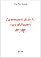 La primauté de la foi sur l'obéissance au pape