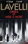 Lavelli, opéra et mise à mort, opéra et mise à mort