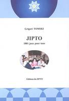 JIPTO : 1001 jeux pour tous, 1001 jeux pour tous