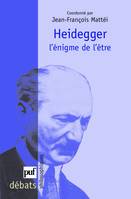 Heidegger. L'énigme de l'être