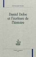 Daniel Defoe et l'écriture de l'histoire