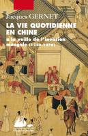 La vie quotidienne en Chine à la veille de l'invasion mongol, A la veille de l'invasion mongole (1250-1276)