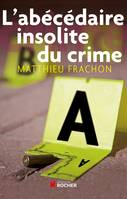 L'abécédaire insolite du crime