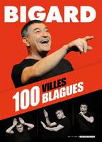 Bigard 100 blagues 100 villes, 100 blagues 100 villes