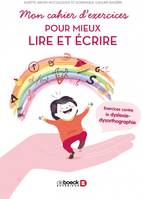 Mon cahier d'exercices pour mieux lire et écrire, Exercices contre la dyslexie-dysorthographie