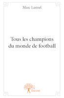 Tous les champions du monde de football