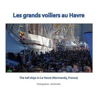 Les grands voiliers au Havre, The tall ships in Le Havre (Normandy, France)