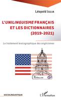 L'unilinguisme français et les dictionnaires (2019-2021), Le traitement lexicographique des anglicismes