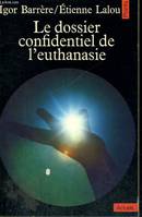 Le Dossier confidentiel de l'euthanasie