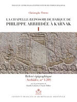 2, La chapelle-reposoir de barque de Philippe Arrhidée à Karnak., Tome I: Relevé épigraphique, tome II: Relevé photographique (Arrhidée, nos 1-209).