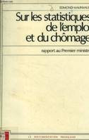 Sur les statistiques. Emploi et chômage. Rapport au premier ministre, rapport