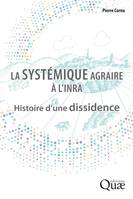 La systémique agraire à l'INRA, Histoire d'une dissidence