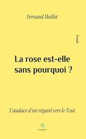 La rose est-elle sans pourquoi ?, L'audace d'un regard vers le Tout