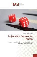 Le jeu dans l'oeuvre de Platon, Jeu et éducation, jeu et sérieux, jeu des mythes...Une approche.