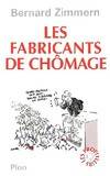 Les profiteurs de l'État, 2, Les fabricants de chômage