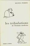 Les tribulations de l'homme moderne