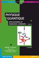 Physique quantique  Tome II, Applications et exercices corrigés