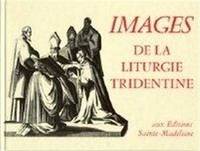 Images de la Liturgie Tridentine, en 49 gravures tirées du "Cérémonial des évêques"