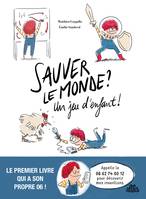 Sauver le monde ? Un jeu d'enfant !