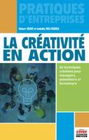 LA CREATIVITE EN ACTION - 66 TECHNIQUES CREATIVES