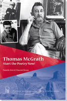 Thomas McGrath : Start the Poetry Now !, 