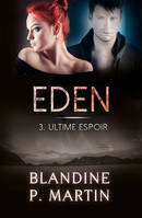 3, Eden - 3. Ultime espoir