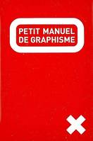 Petit manuel de graphisme