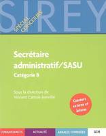 Secrétaire administratif / SASU Cat. B - 1ère éd., Spécial Concours