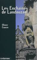 Les enchaînés de Landouzan / une enquête de Jacques Lotin, chirurgien du roi, une enquête de Jacques de Lottin, chirurgien des armées du roi