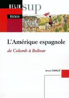 l'amerique espagnole (refonte 2004), de Colomb à Bolivar