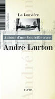 Autour d'une bouteille avec André Lurton - Gilles Berdin