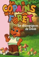 2, Les copains de la forêt 2 - Le champignon de Dédé