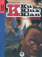 Ku Klux Klan, Le cagoules de la terreur